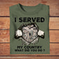 Personalized German Solider/ Veteran Camo With Name And Rank T-Shirt - I Served My Country - 17191872