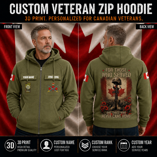 Personalized Canada Soldier/Veteran Tactical Zip Hoodie, For Those Who Served And Those Who Never Came Home - QK1780272001