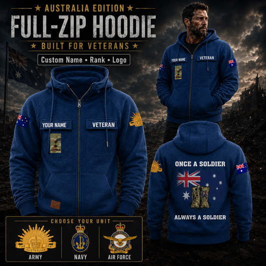 Personalized Australia Soldier/Veteran Tactical Zip Hoodie, Once A Soldier, Always A Soldier - QK1780012801