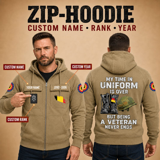 Personalized Belgium Soldier/Veteran Tactical Zip Hoodie, My Time In Uniform Is Over - QK1780012803