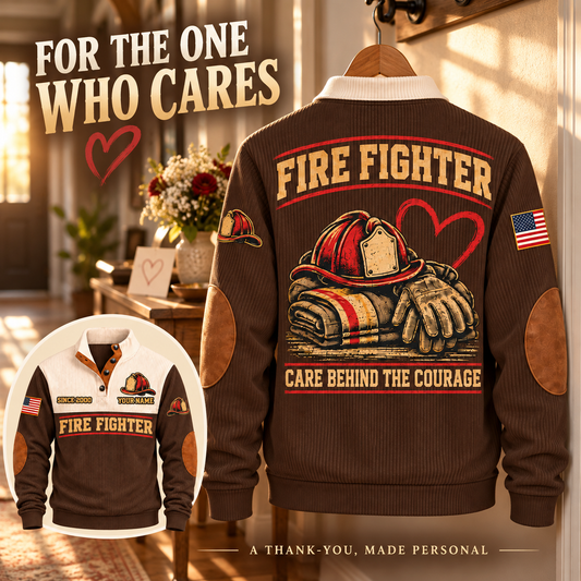 Fire Fighter Care Behind Courage brown personalized sports sweatshirt, thank-you gift