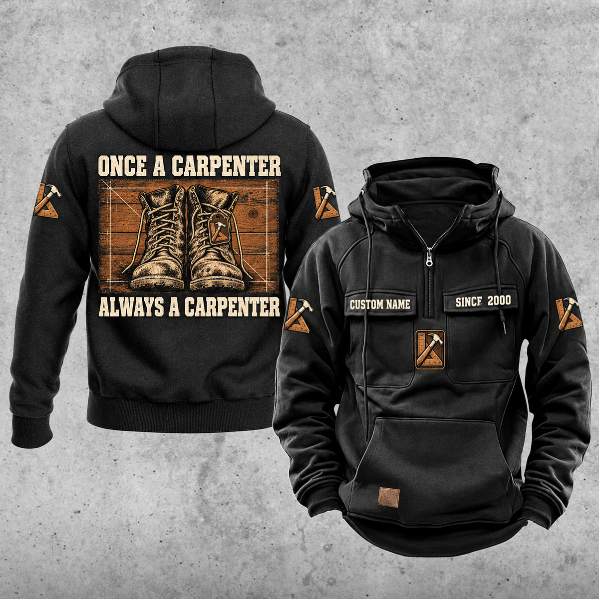 Carpenter Once and Always Vintage Hoodie in Black, front and back views with sample text CUSTOM NAME and SINCE 2000, hammer-and-square motifs and framed work-boot back artwork.