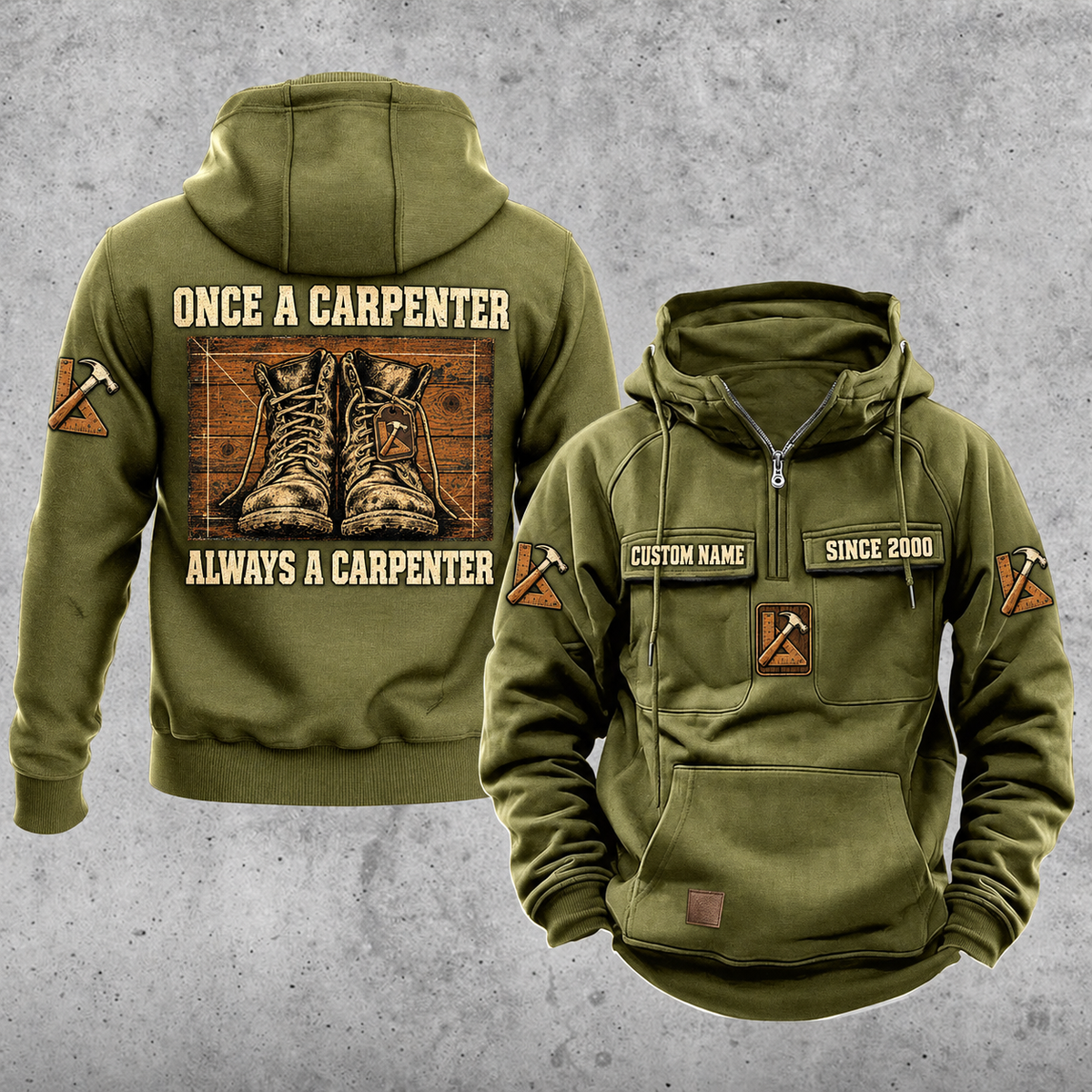 Carpenter Once and Always Vintage Hoodie in Military Green, front and back views with sample text CUSTOM NAME and SINCE 2000, hammer-and-square motifs and framed work-boot back artwork.
