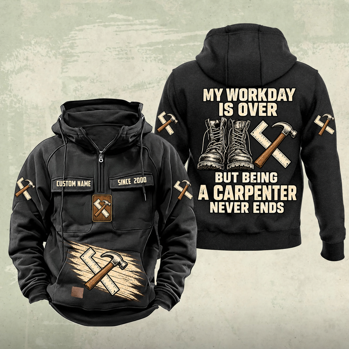 Carpenter Never Ends Vintage Hoodie in Black, front and back views with sample text CUSTOM NAME and SINCE 2000, boots, claw hammer and carpenter square artwork.