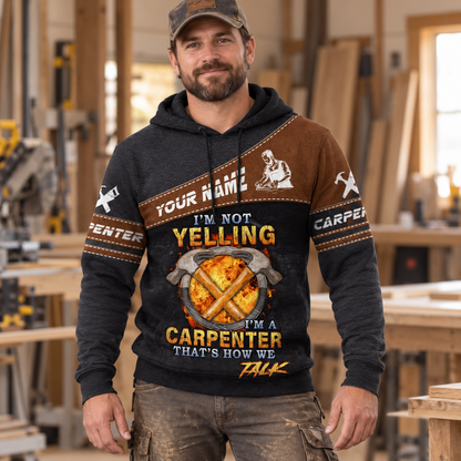 Personalized carpenter hoodie featuring brown carpenter not yelling quote all-over print, worn by a model