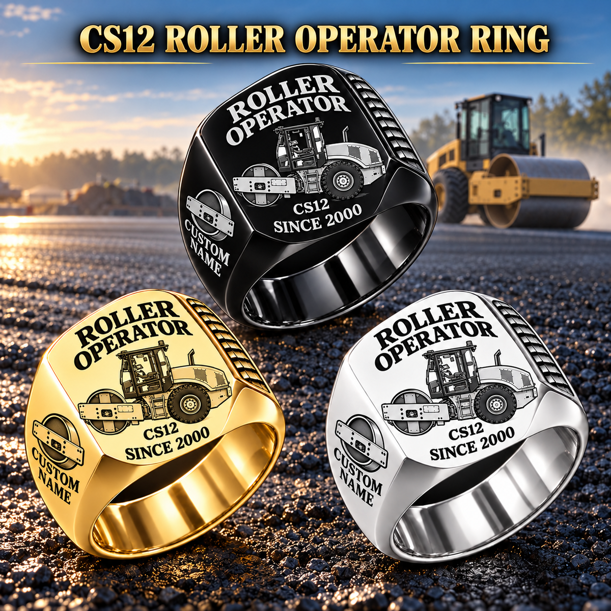 Personalized CS12 Roller Operator Ring in Black, Gold and Silver finishes, with flat single-drum soil compactor engraving, CUSTOM NAME and SINCE 2000.