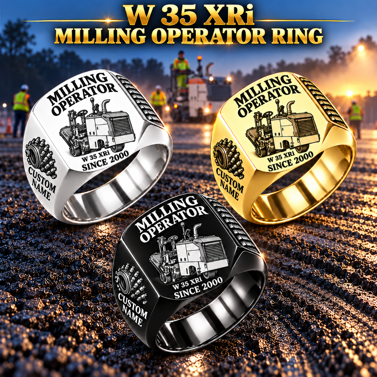 Three personalized W 35 XRi cold planer operator signet rings in Silver, Gold and Black finishes, with MILLING OPERATOR, W 35 XRi, CUSTOM NAME and SINCE 2000 engraving.