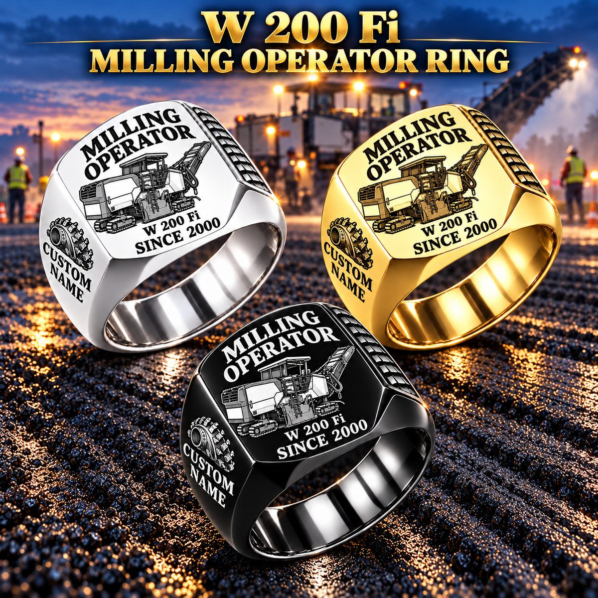 Three personalized W 200 Fi cold planer operator signet rings in Silver, Gold and Black finishes, with MILLING OPERATOR, W 200 Fi, CUSTOM NAME and SINCE 2000 engraving.