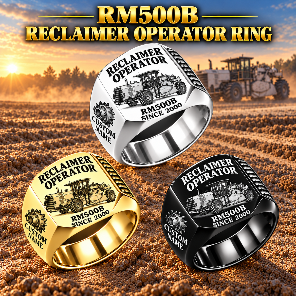 Three personalized RM500B road reclaimer operator signet rings in Silver, Gold and Black finishes, with RECLAIMER OPERATOR, RM500B, CUSTOM NAME and SINCE 2000 engraving.