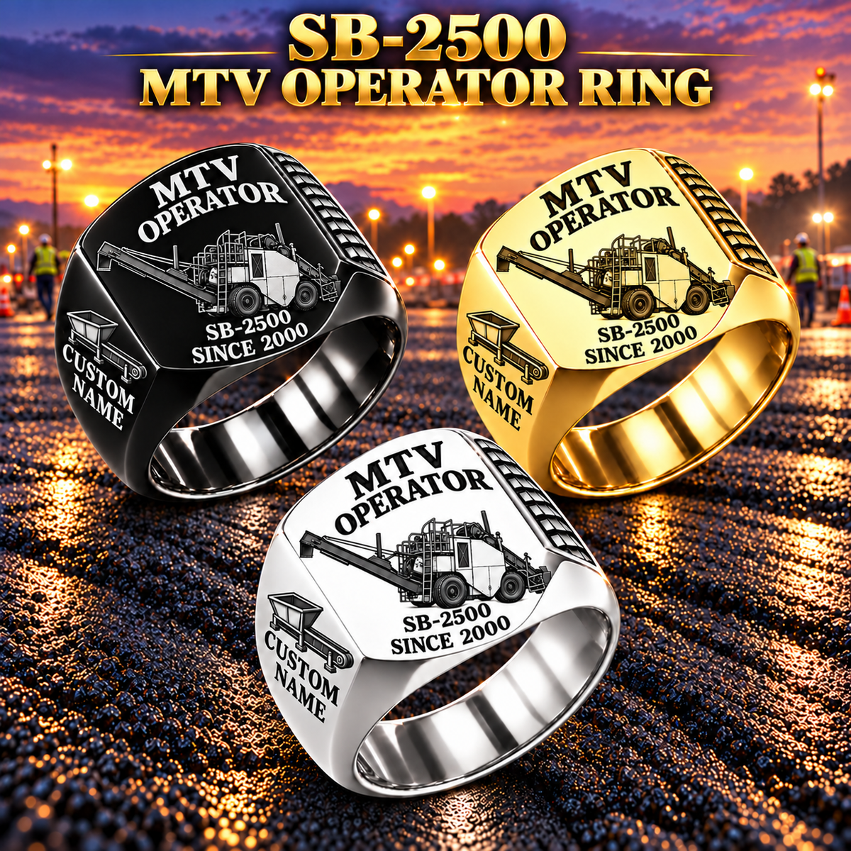 Three personalized SB-2500 material transfer vehicle operator signet rings in Silver, Gold and Black finishes, with MTV OPERATOR, SB-2500, CUSTOM NAME and SINCE 2000 engraving.