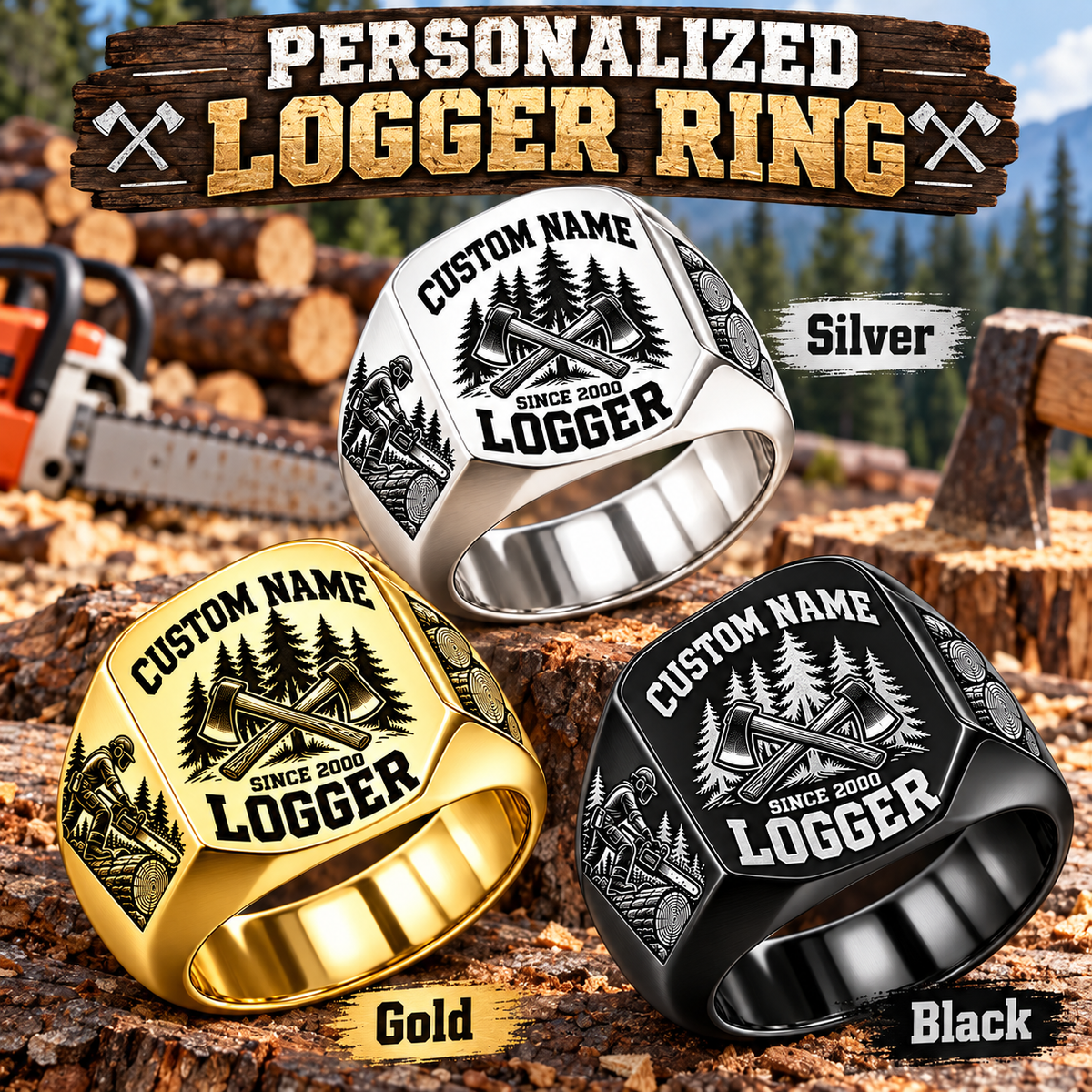 Logger Bold Lettering personalized ring in Silver, Gold and Black with CUSTOM NAME and SINCE 2000 on a logger-themed background