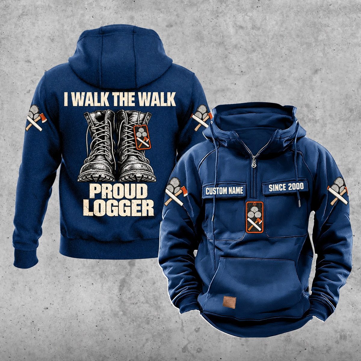 Logger Proud Walk Vintage Hoodie in Dark Blue, front and back views with sample chest text CUSTOM NAME and SINCE 2000, lace-up boots and I WALK THE WALK / PROUD / LOGGER back artwork, log/saw/axe sleeve motifs, and plain lower front pouch.