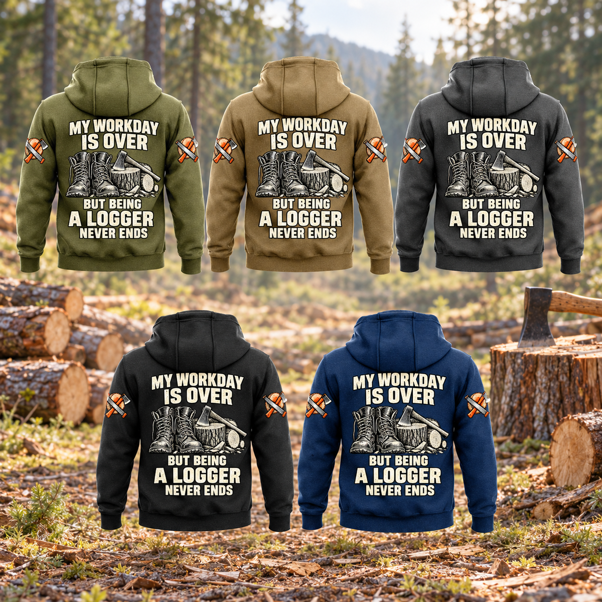 Five complete back views of the Logger Never Ends Vintage Hoodie in Military Green, Kaki, Dark Gray, Black and Dark Blue, arranged at a quiet forest landing with stacked cut timber and an axe at rest.