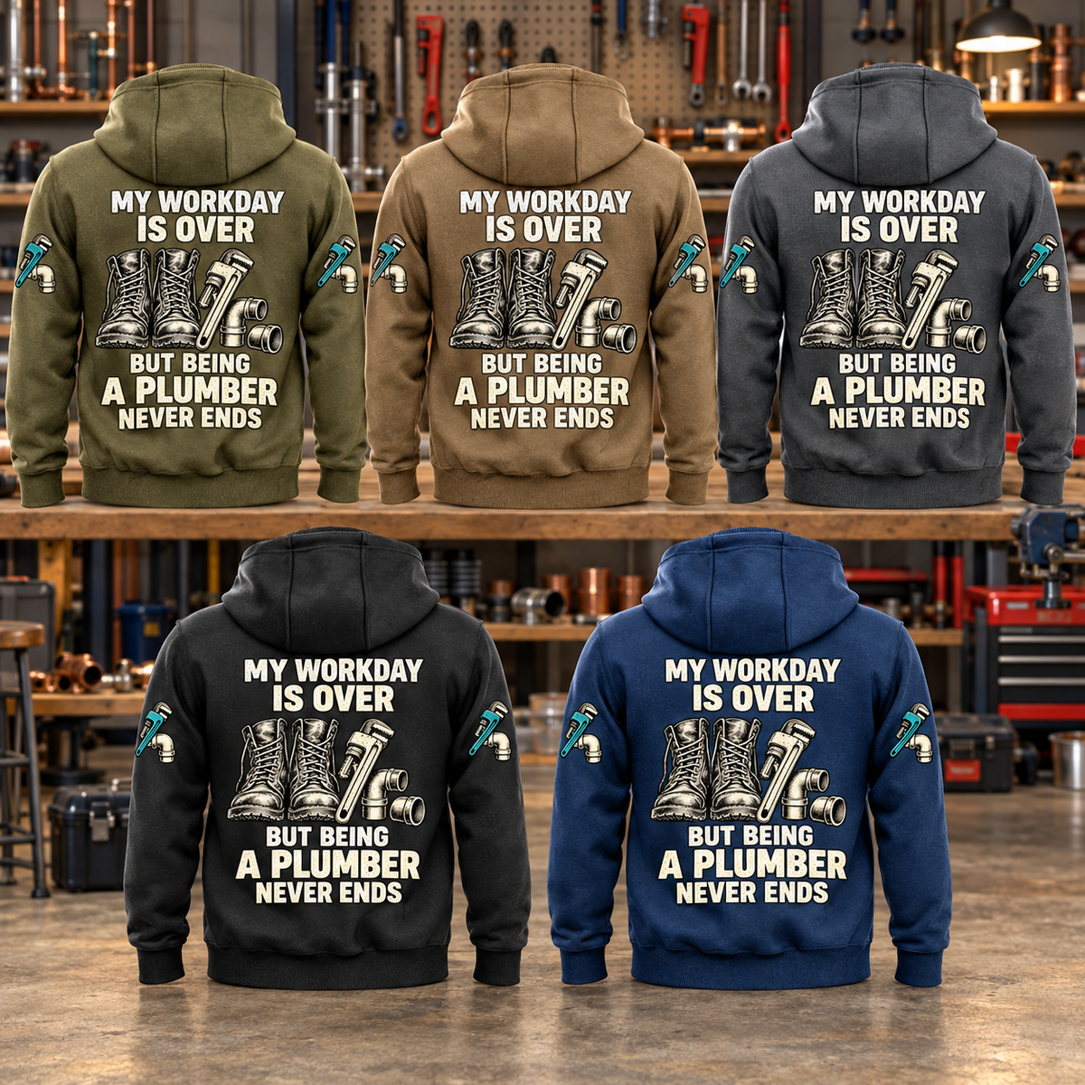 Five complete back views of the Plumber Never Ends Vintage Hoodie in Military Green, Kaki, Dark Gray, Black and Dark Blue, arranged in a plumbing workshop with pipe fittings and tools behind the garments.