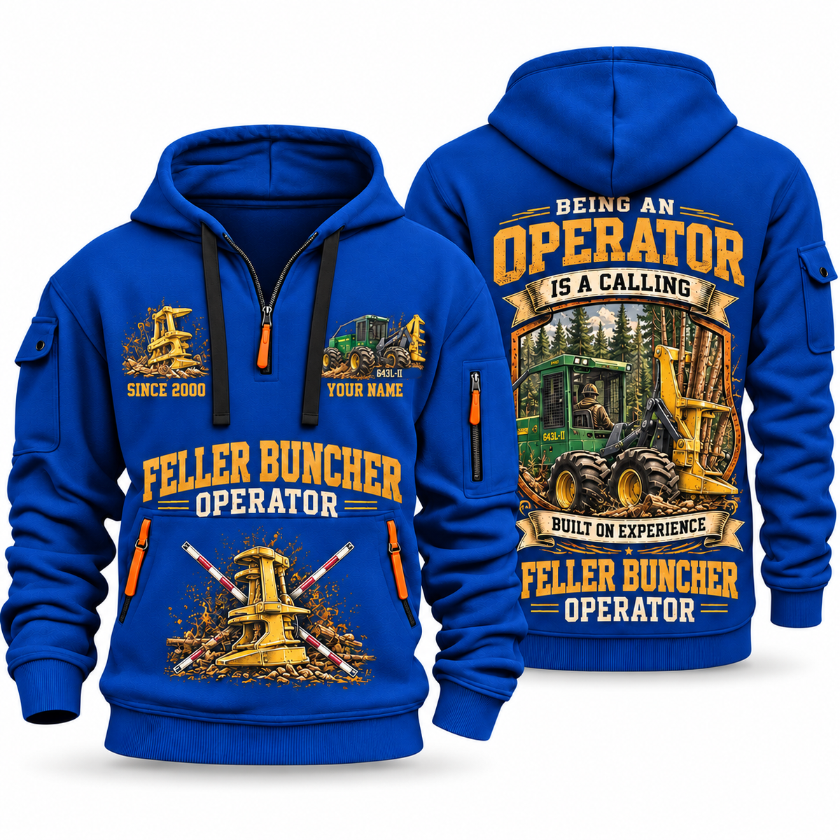 John Deere 643L-II Feller Buncher Operator quarter zip hoodie in Blue, front and back views, sample YOUR NAME and SINCE 2000 artwork