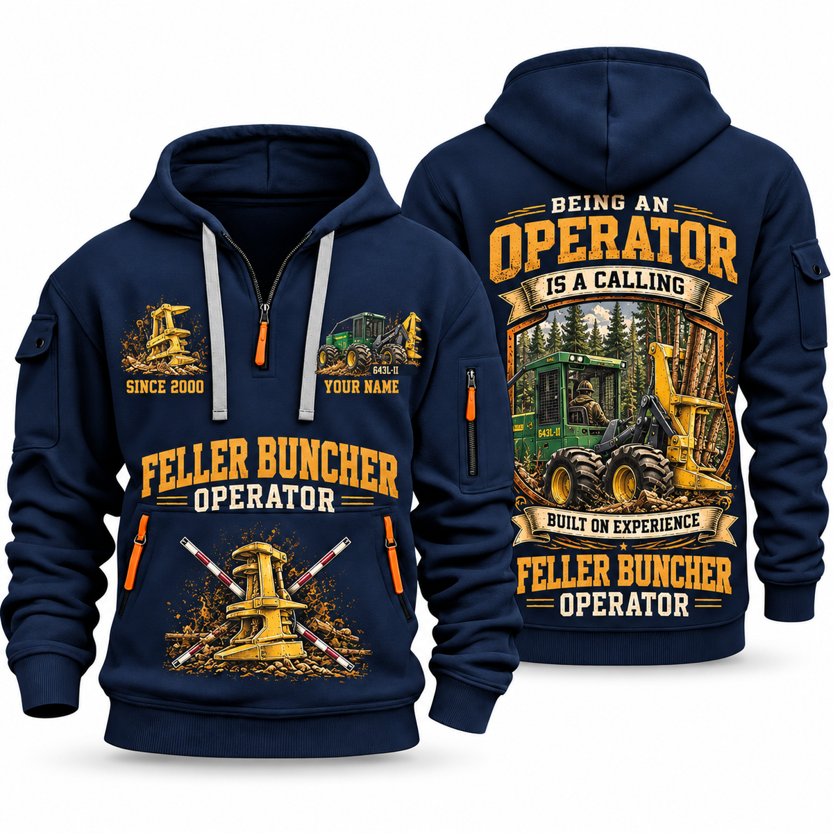 John Deere 643L-II Feller Buncher Operator quarter zip hoodie in Navy, front and back views, sample YOUR NAME and SINCE 2000 artwork