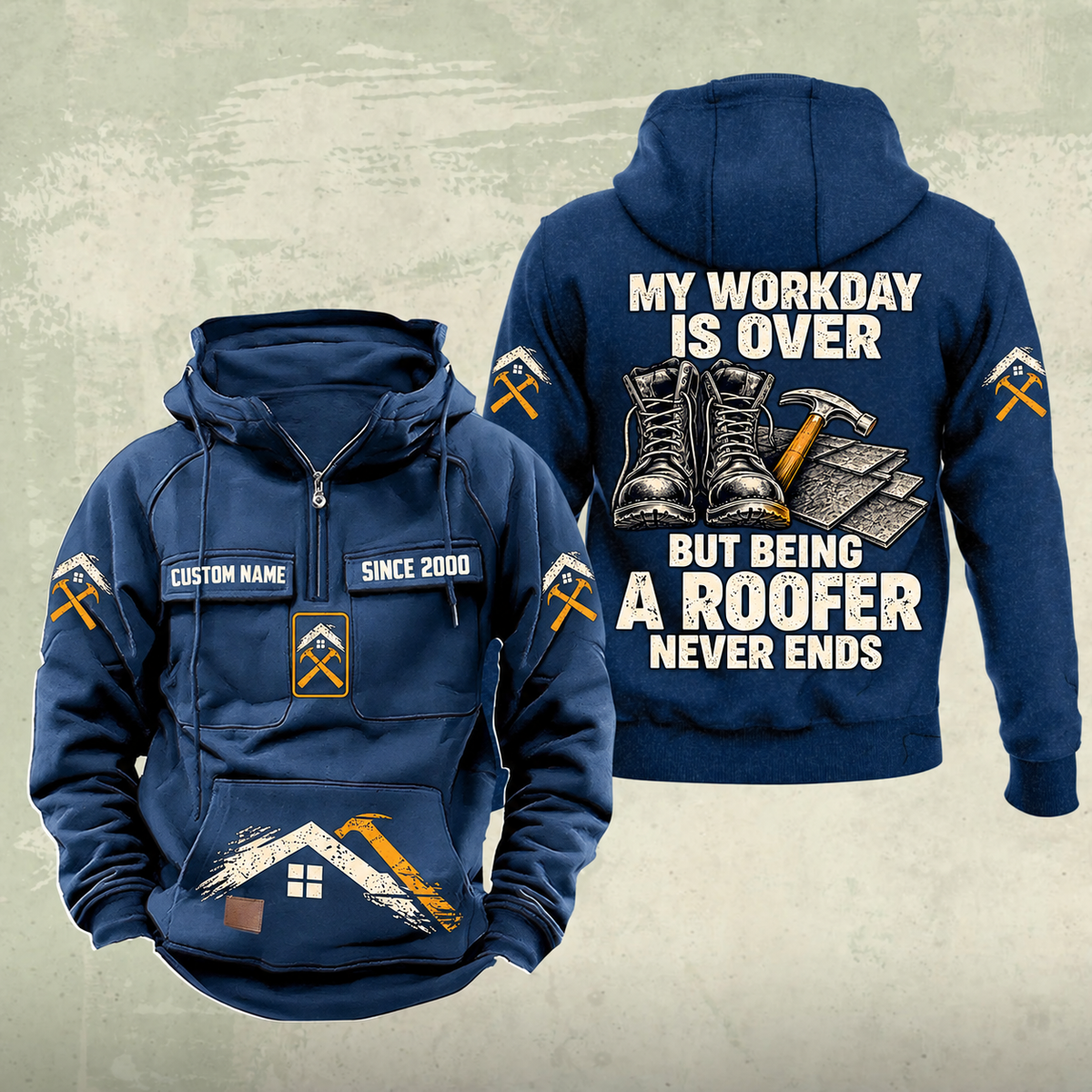Roofer Never Ends vintage half-zip hoodie in Dark Blue, front and back, with CUSTOM NAME and SINCE 2000 sample chest text, roofline and hammer prints, and a work-boots, roofing-hammer and shingles back graphic.