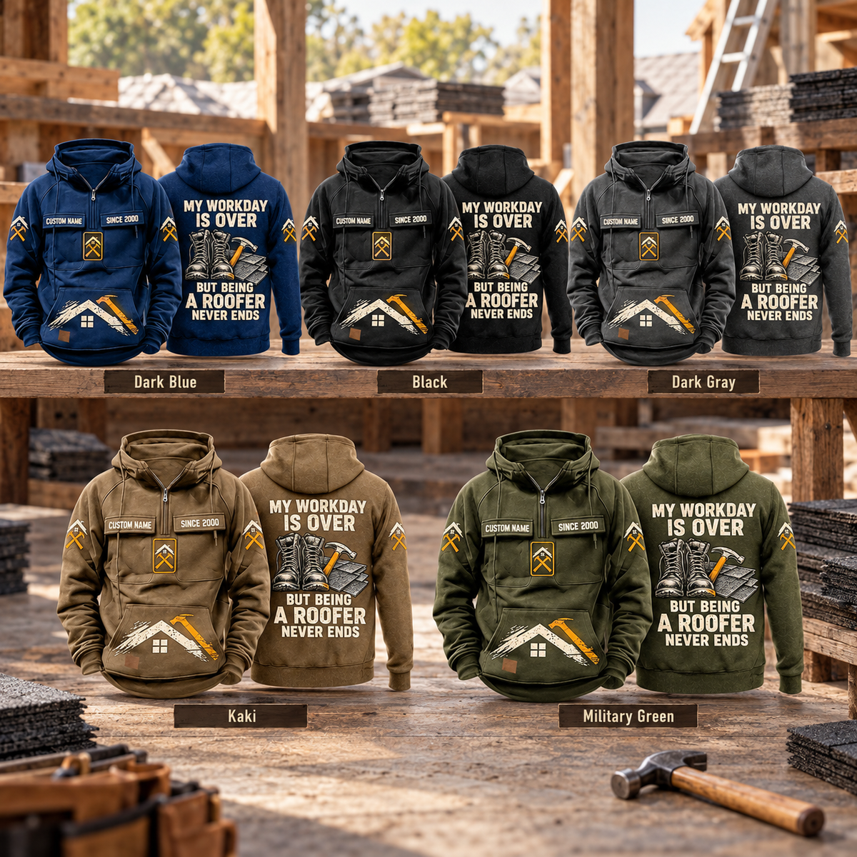 Five front-and-back Roofer Never Ends vintage half-zip hoodie pairs on a quiet roofing workbench: Dark Blue, Black, Dark Gray, Kaki and Military Green, with matching roofline, hammer, work-boots and shingles artwork.