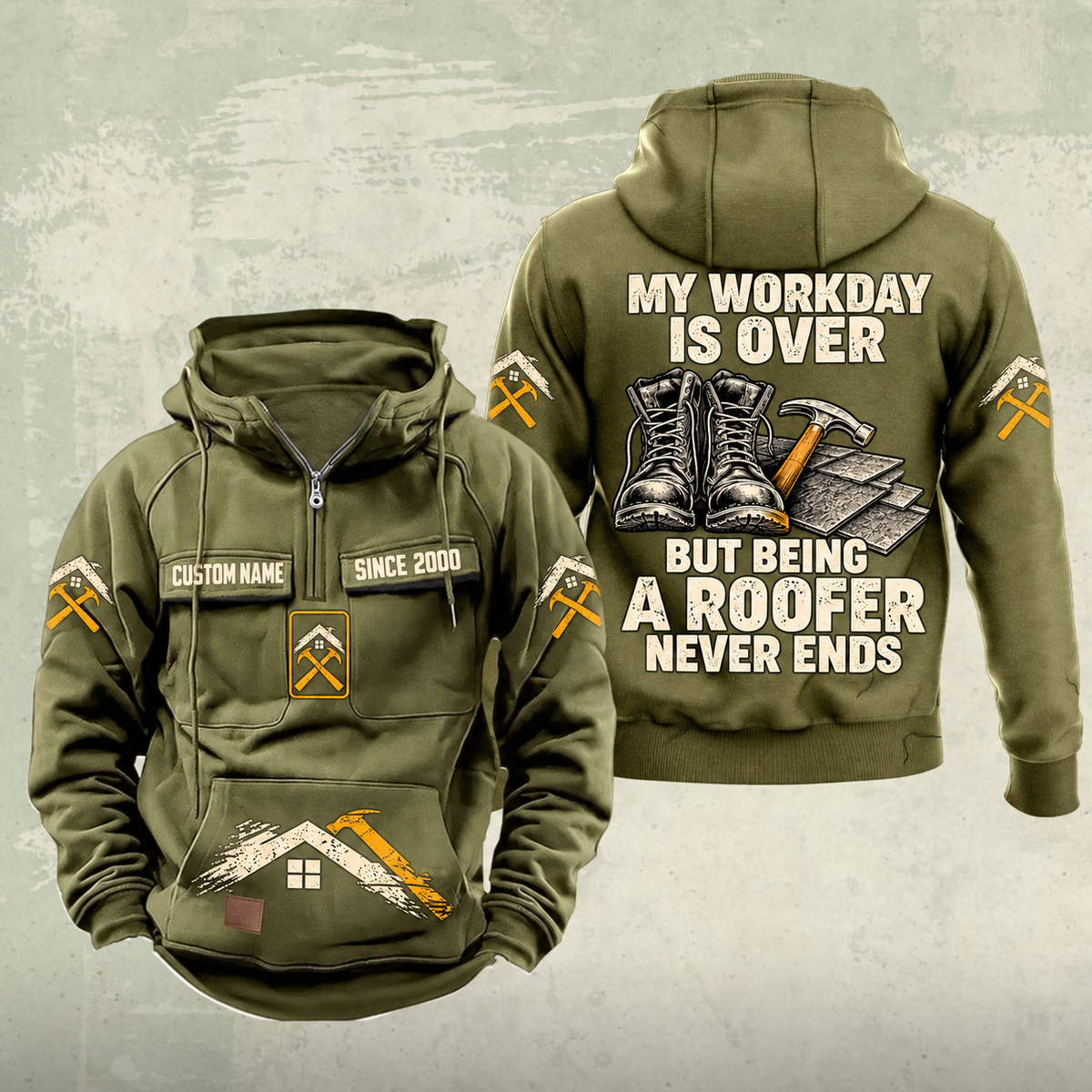 Roofer Never Ends vintage half-zip hoodie in Military Green, front and back, with CUSTOM NAME and SINCE 2000 sample chest text, roofline and hammer prints, and a work-boots, roofing-hammer and shingles back graphic.