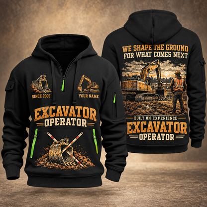 Excavator Operator Why We Build quarter-zip hoodie in Black, front and back, YOUR NAME and SINCE 2005 artwork