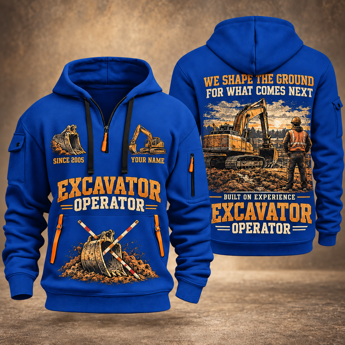 Excavator Operator Why We Build quarter-zip hoodie in Blue, front and back, YOUR NAME and SINCE 2005 artwork