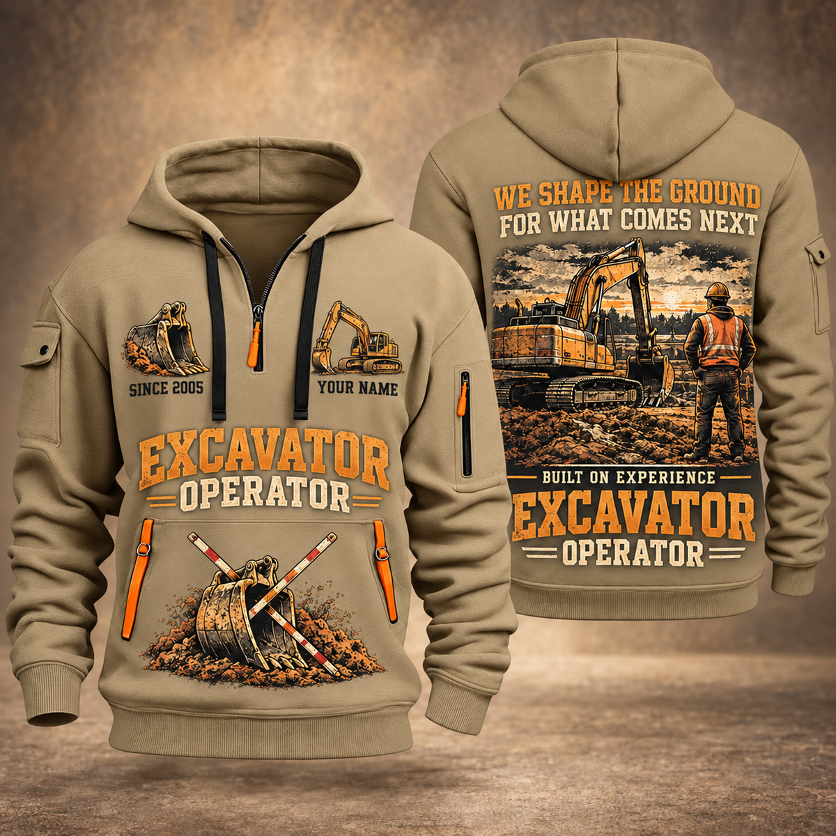 Excavator Operator Why We Build quarter-zip hoodie in Khaki, front and back, YOUR NAME and SINCE 2005 artwork