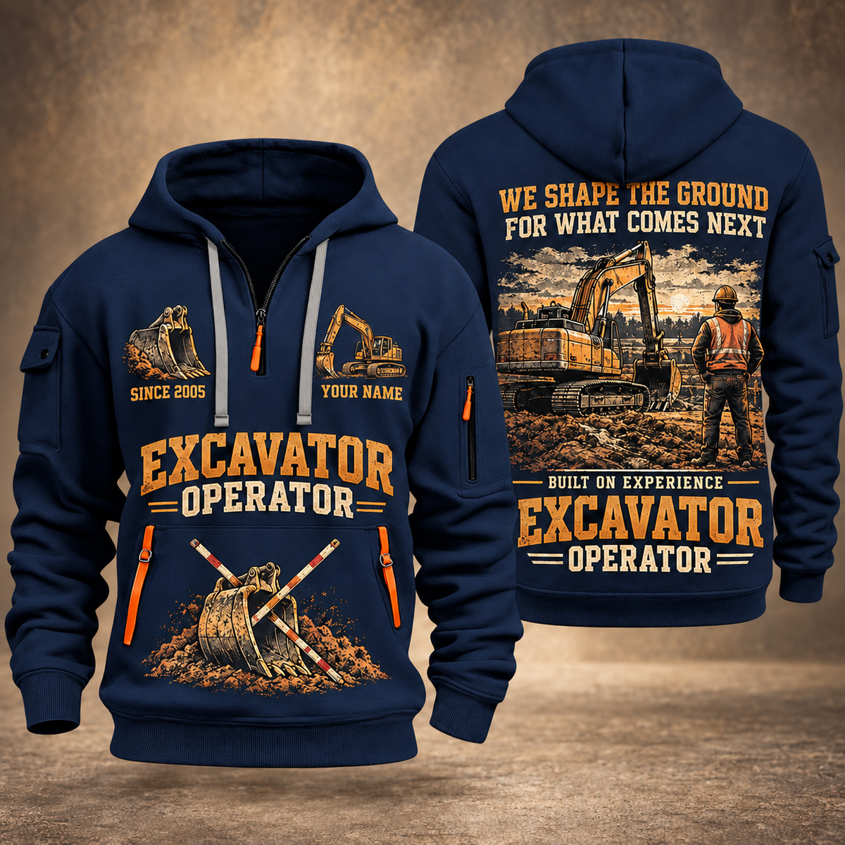 Excavator Operator Why We Build quarter-zip hoodie in Navy, front and back, YOUR NAME and SINCE 2005 artwork