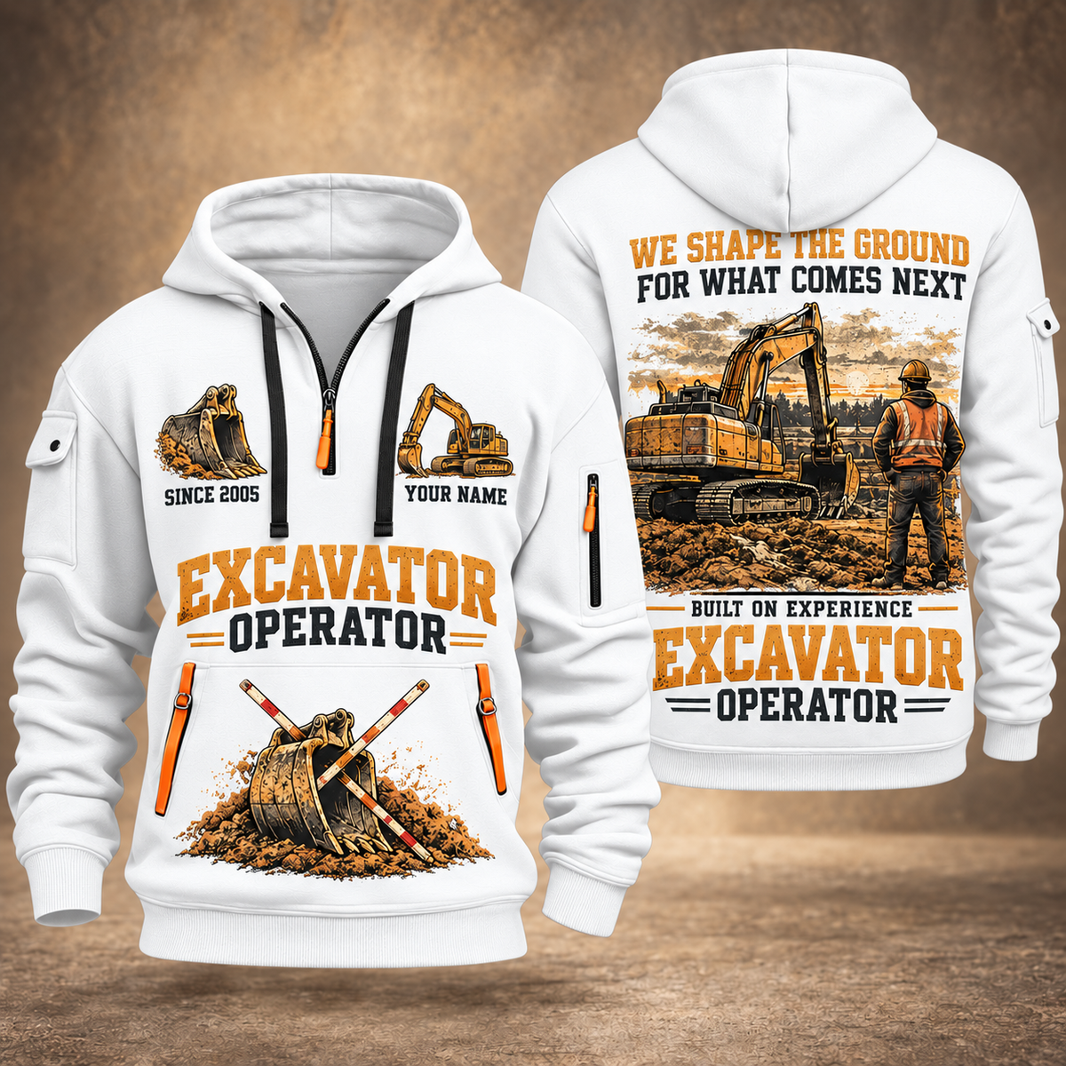 Excavator Operator Why We Build quarter-zip hoodie in White, front and back, YOUR NAME and SINCE 2005 artwork
