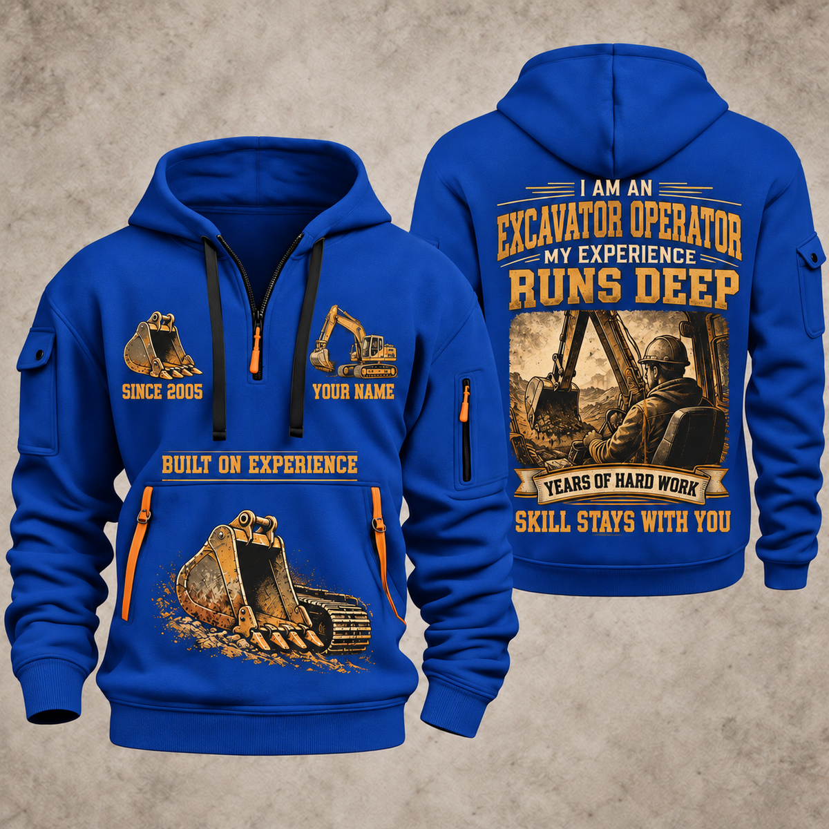 Excavator Operator Skill Runs Deep quarter-zip hoodie in Blue, front and back, YOUR NAME and SINCE 2005 artwork