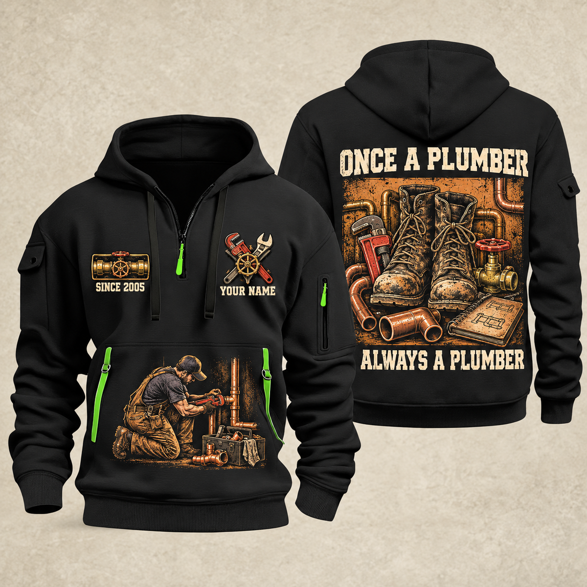 Plumber Once A Plumber quarter-zip hoodie in Black, front and back, YOUR NAME and SINCE 2005 artwork