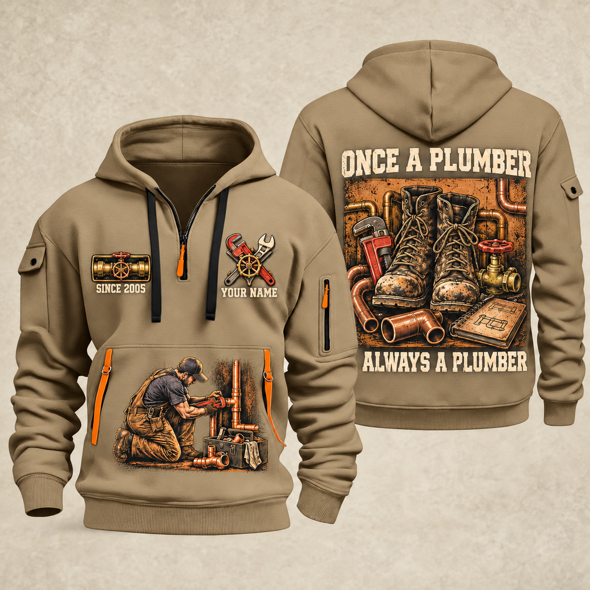 Plumber Once A Plumber quarter-zip hoodie in Khaki, front and back, YOUR NAME and SINCE 2005 artwork