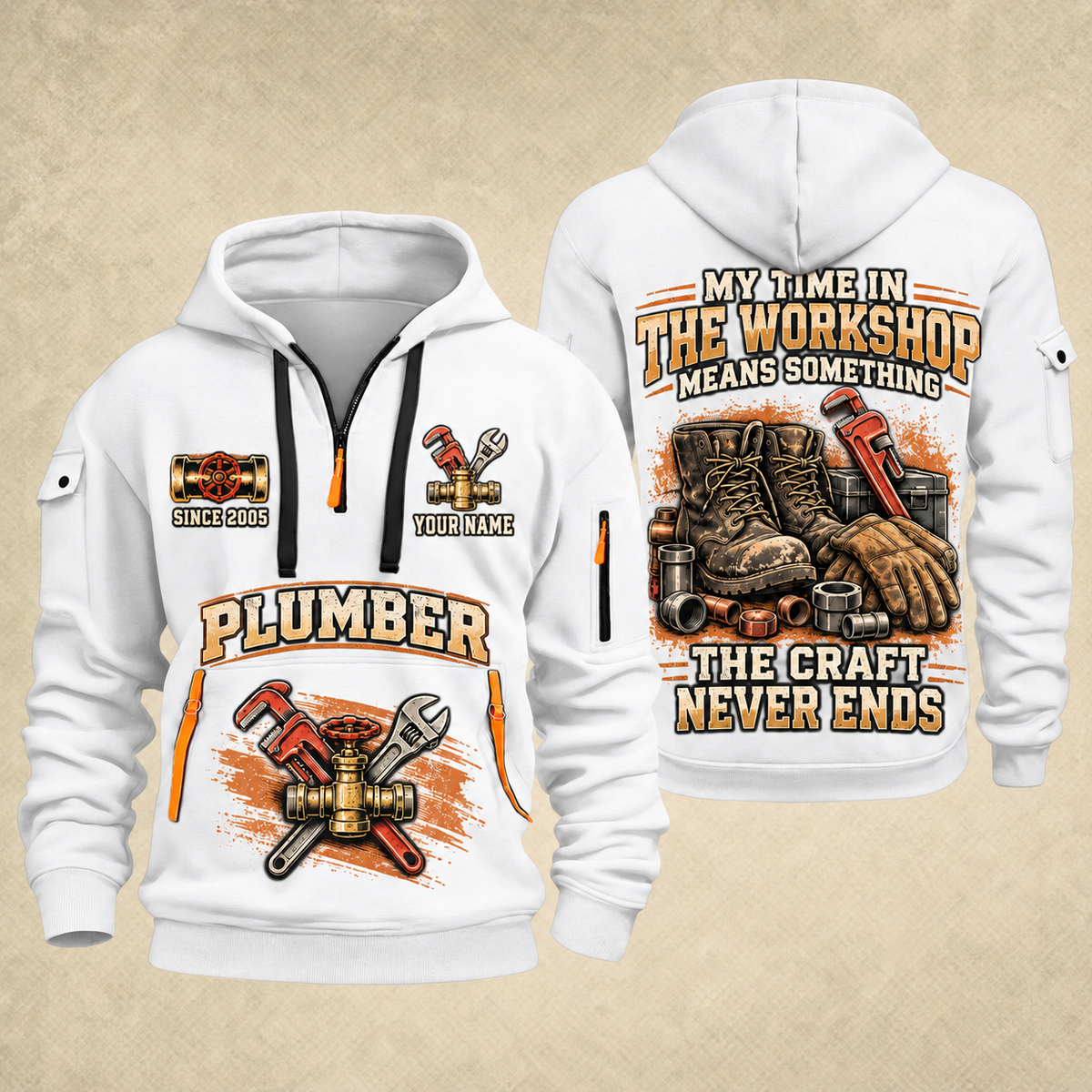 Plumber The Craft Never Ends quarter-zip hoodie in White, front and back, YOUR NAME and SINCE 2005 artwork