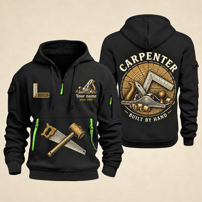 Carpenter Built by Hand quarter-zip hoodie in Black, front and back, Your name and since 2005 artwork