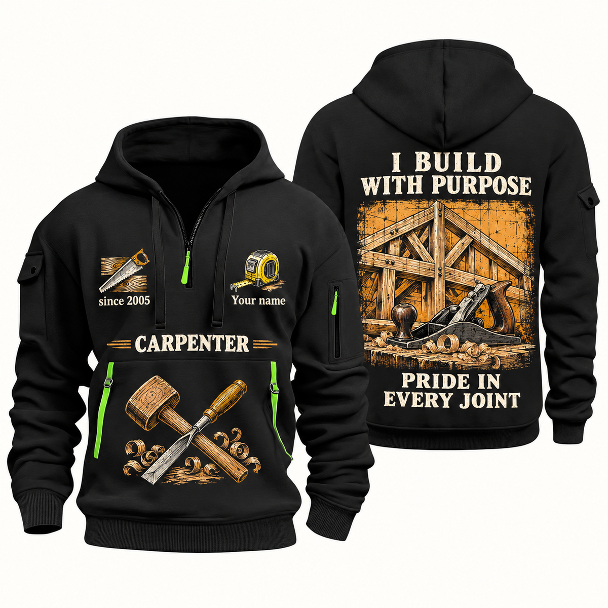 Carpenter Work with Purpose quarter-zip hoodie in Black, front and back, Your name and since 2005 artwork