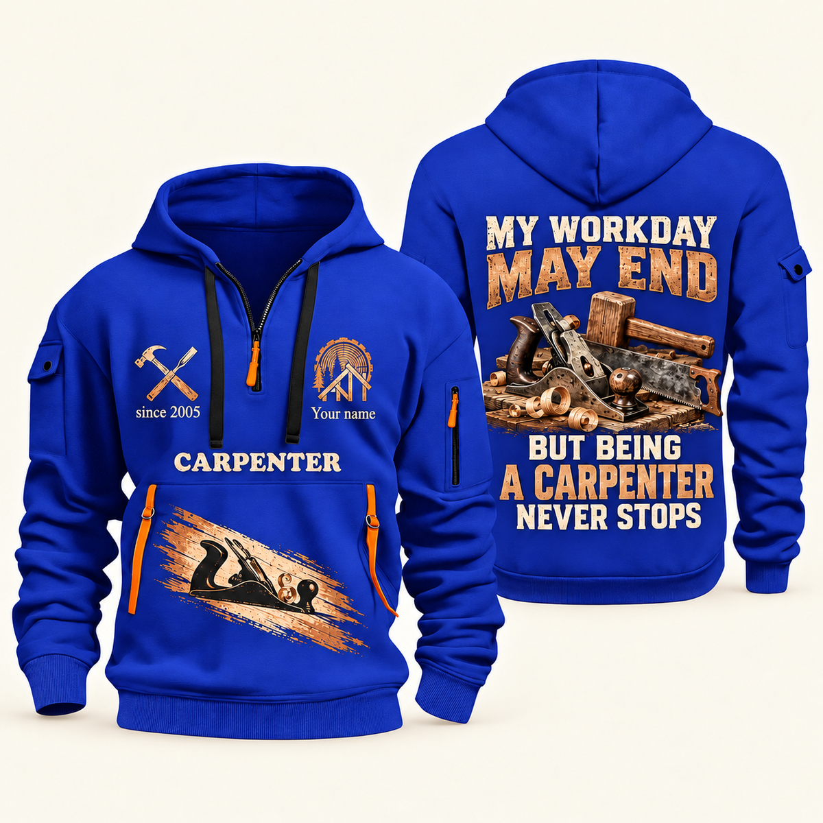 Carpenter Never Stops quarter-zip hoodie in Blue, front and back, Your name and since 2005 artwork