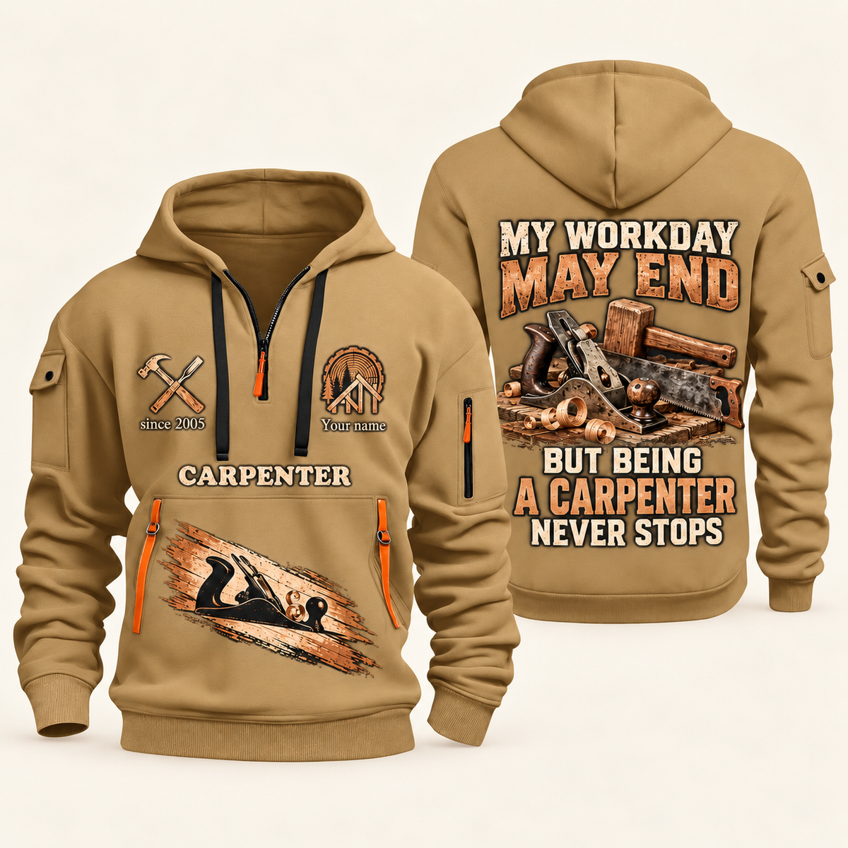 Carpenter Never Stops quarter-zip hoodie in Khaki, front and back, Your name and since 2005 artwork