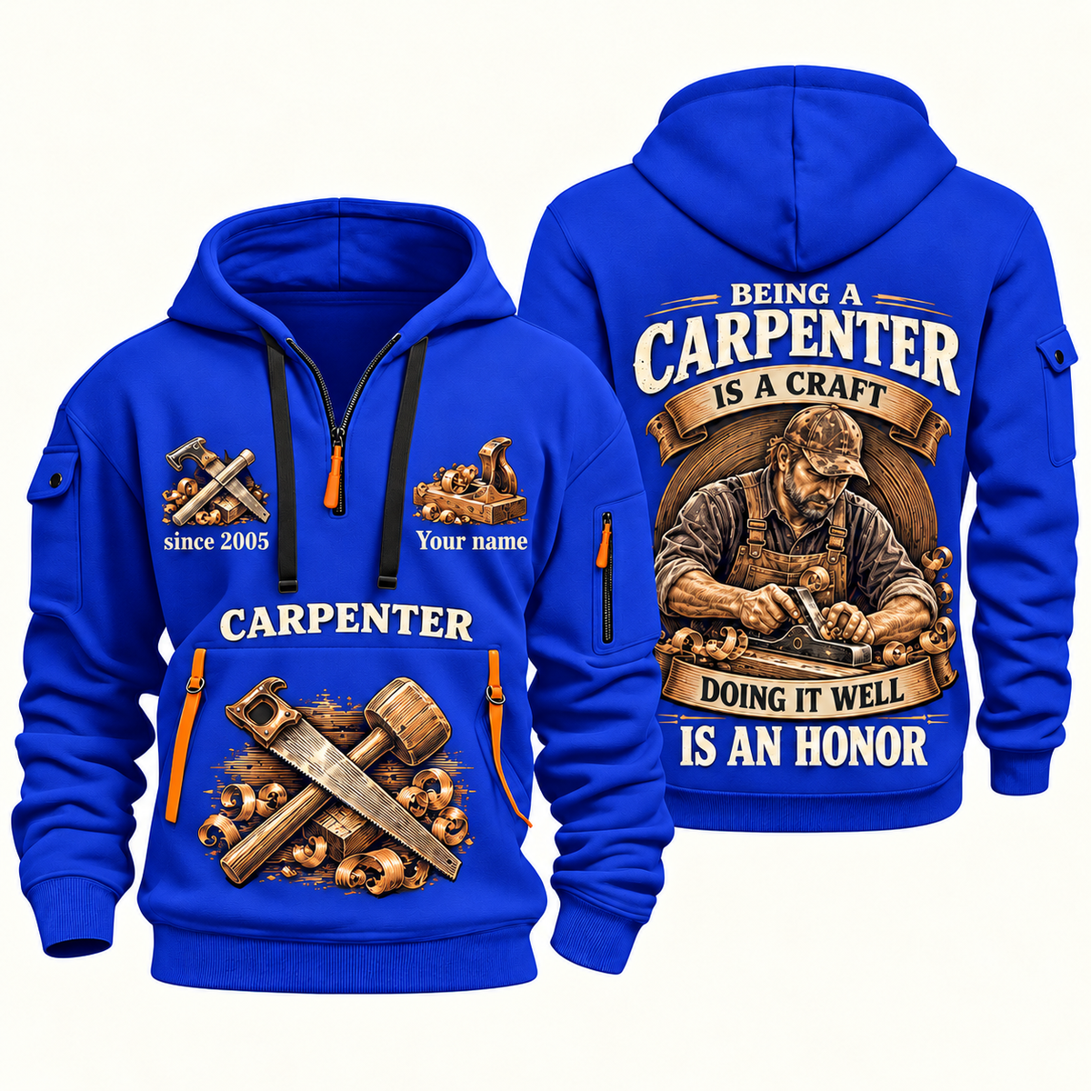 Carpenter Craft and Honor quarter-zip hoodie in Blue, front and back, Your name and since 2005 artwork