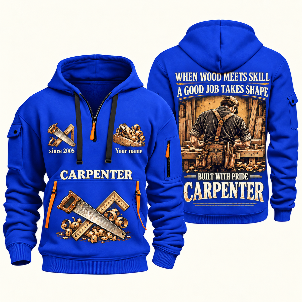 Carpenter Built with Pride quarter-zip hoodie in Blue, front and back, Your name and since 2005 artwork