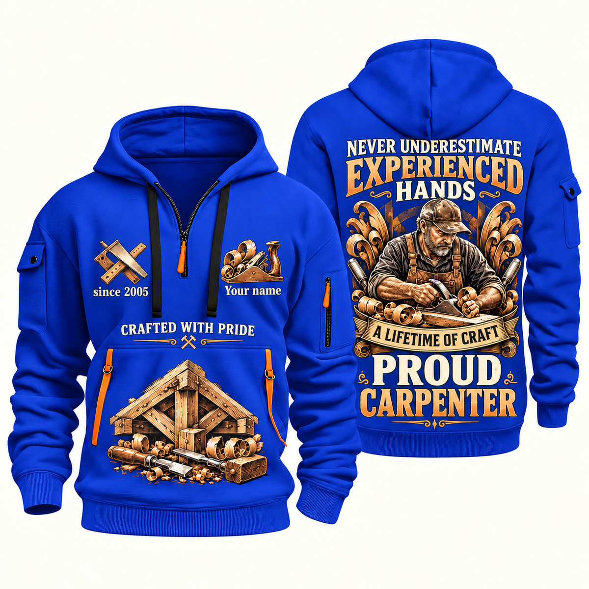 Carpenter Experienced Hands quarter-zip hoodie in Blue, front and back, Your name and since 2005 artwork