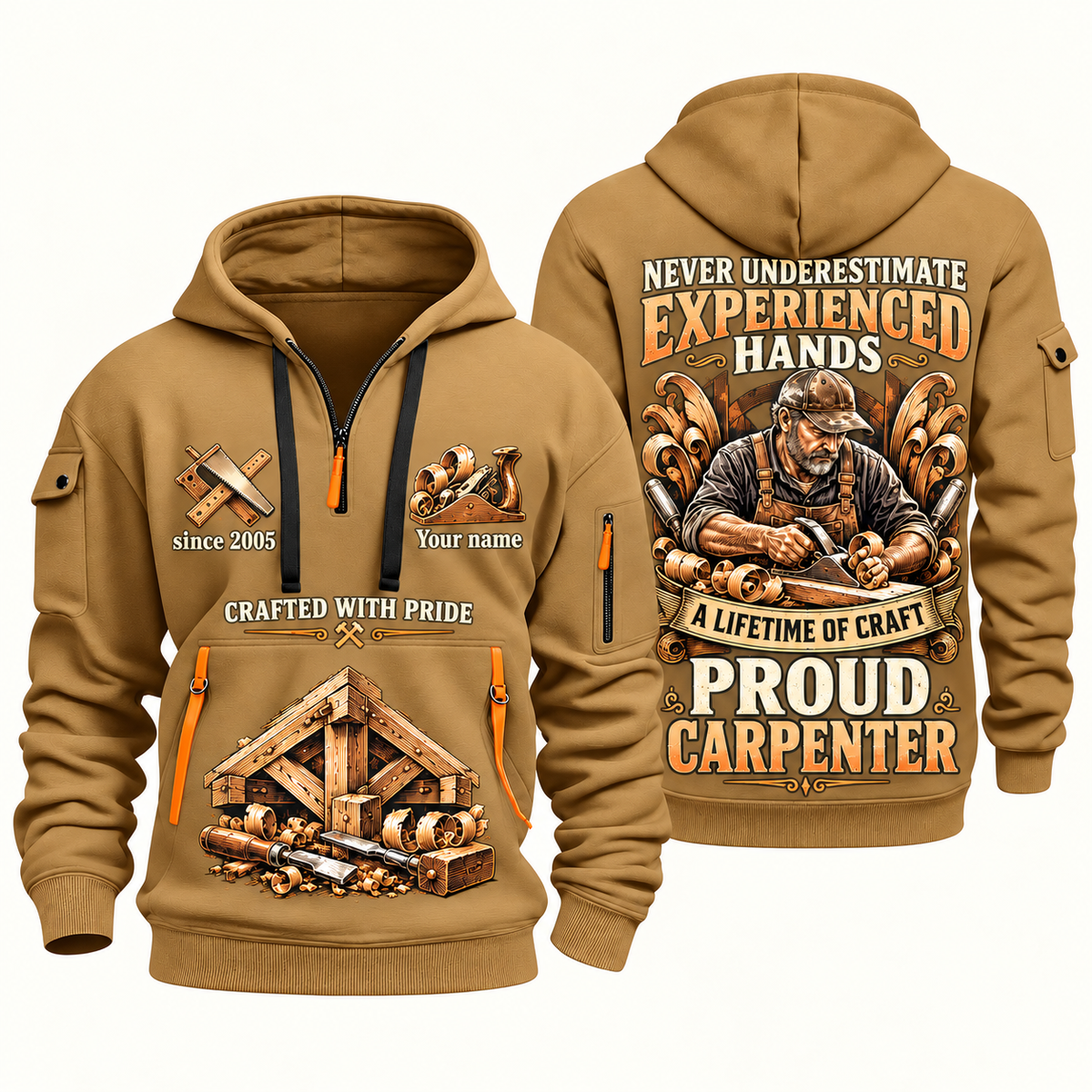 Carpenter Experienced Hands quarter-zip hoodie in Khaki, front and back, Your name and since 2005 artwork