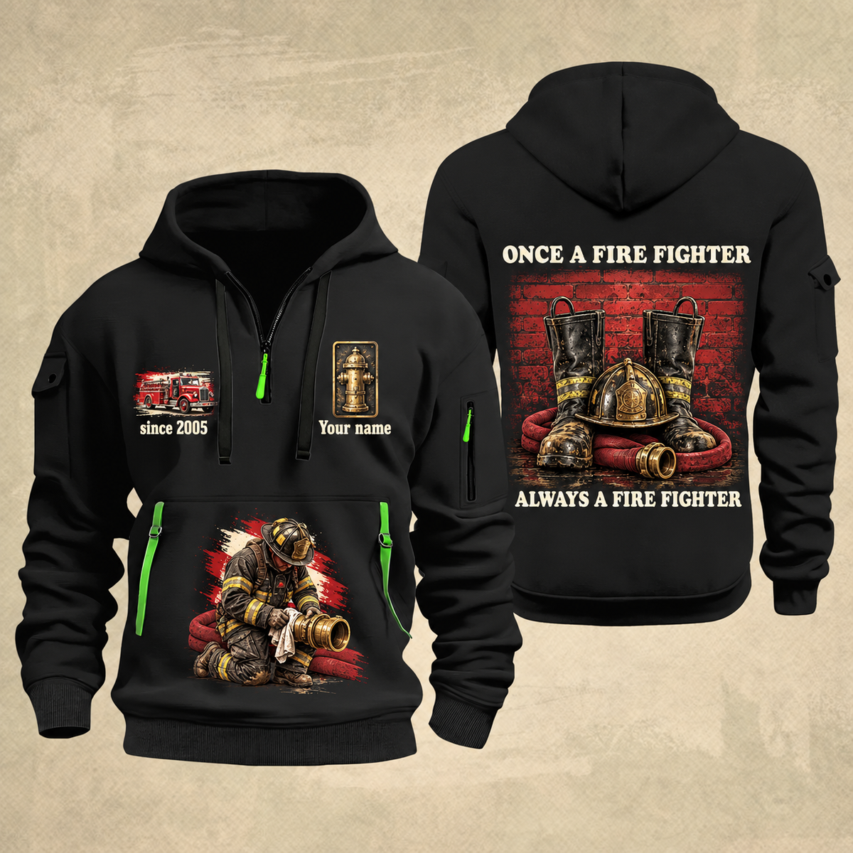 Fire Fighter Once and Always Fire Fighter quarter-zip hoodie in Black, front and back, Your name and since 2005 artwork