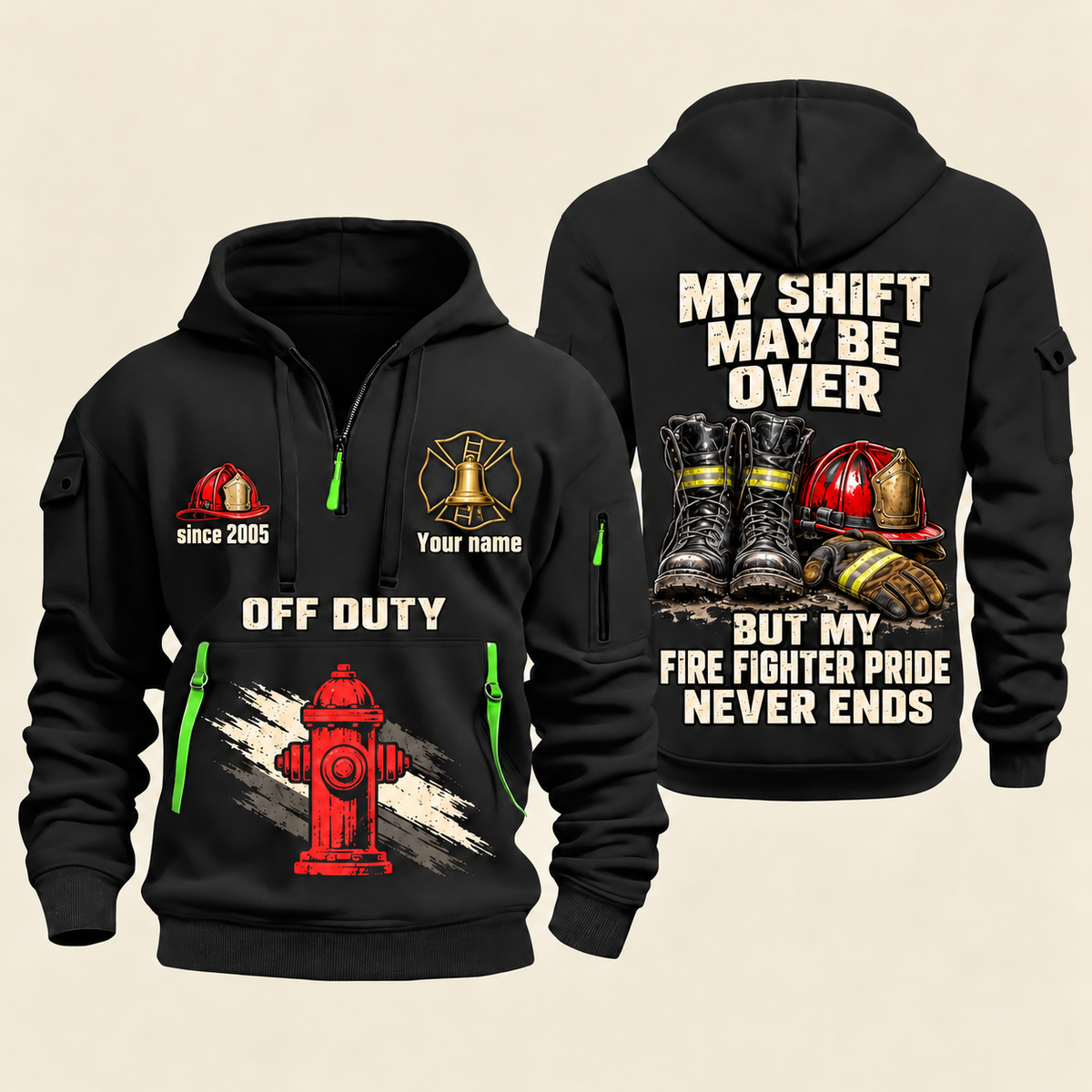 Fire Fighter Off Duty Pride Never Ends quarter-zip hoodie in Black, front and back, Your name and since 2005 artwork