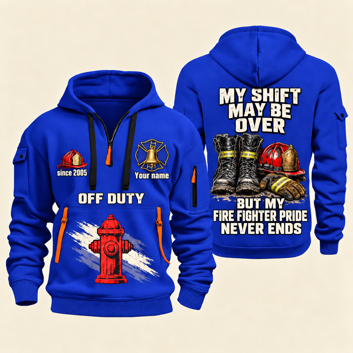 Fire Fighter Off Duty Pride Never Ends quarter-zip hoodie in Blue, front and back, Your name and since 2005 artwork