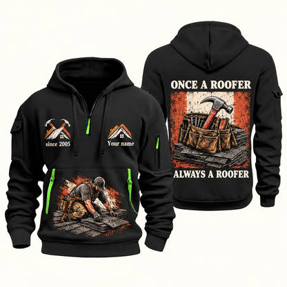 Roofer Once and Always quarter-zip hoodie in Black, front and back, Your name and since 2005 artwork