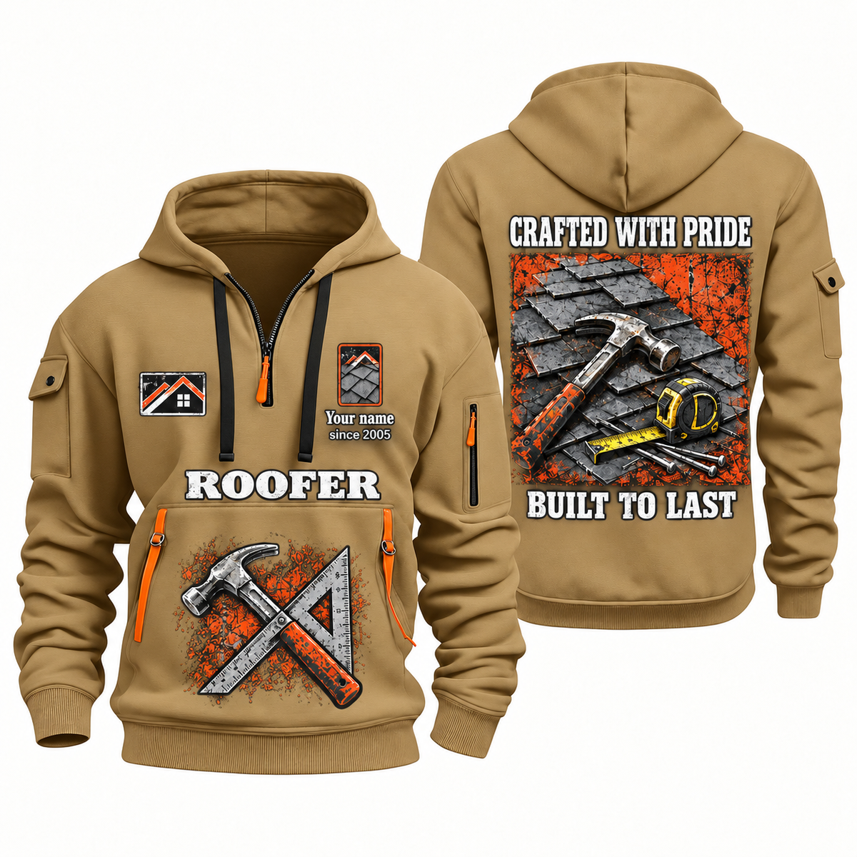 Roofer Built to Last quarter-zip hoodie in Khaki, front and back, Your name and since 2005 artwork