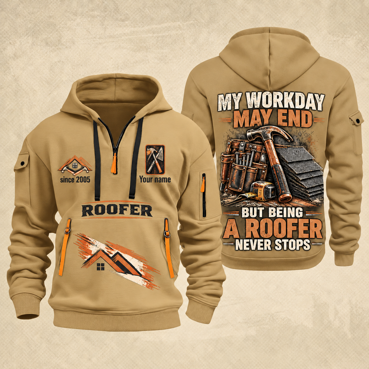 Roofer Never Stops quarter-zip hoodie in Khaki, front and back, Your name and since 2005 artwork