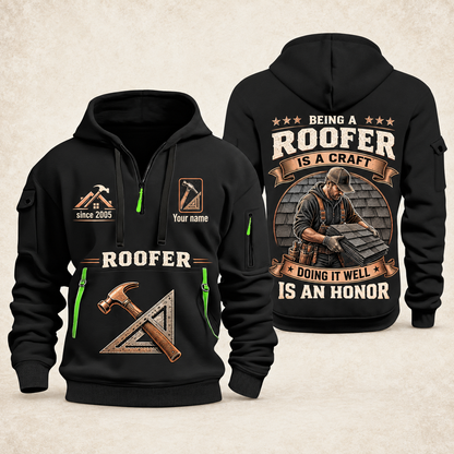 Roofer Craft and Honor quarter-zip hoodie in Black, front and back, Your name and since 2005 artwork