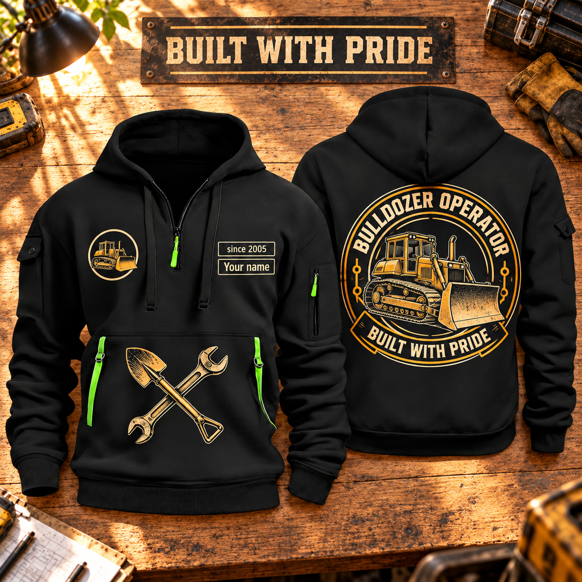 Bulldozer Operator Built with Pride Quarter Zip Hoodie in Black, front and back, with tracked bulldozer artwork and printed since 2005 and Your name samples