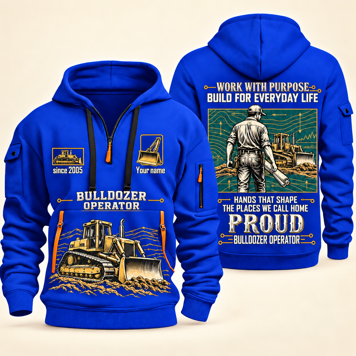 Bulldozer Operator Built for the Everyday Quarter-Zip Hoodie in Blue, source-supported front and back views with tracked bulldozers, broad blades, grading-plan artwork, an operator, and Your name and since 2005 sample text.