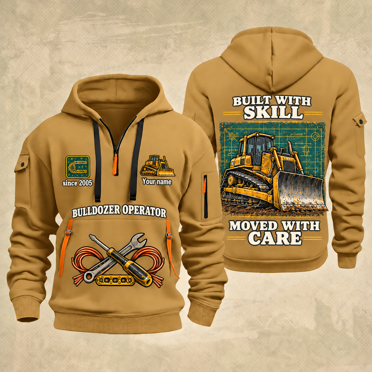 Bulldozer Operator Built With Skill Quarter-Zip Hoodie in Khaki, front and back views, tracked bulldozer with front pushing blade, Built With Skill and Moved With Care artwork, Your name and since 2005 sample text